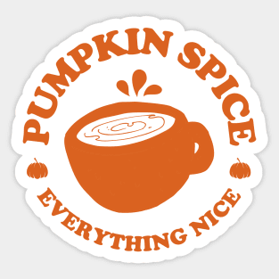 Pumpkin Spice And Everything Nice, Autumn Fall Sticker